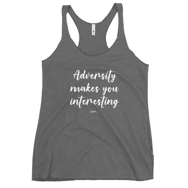 Adversity Makes You Interesting Racerback Tank - altruesm