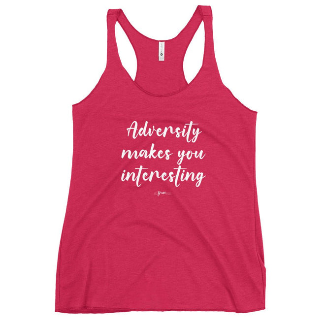 Adversity Makes You Interesting Racerback Tank - altruesm