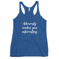 Adversity Makes You Interesting Racerback Tank - altruesm