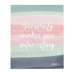Adversity Makes You Interesting Throw Blanket