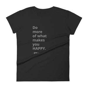 Do More of What Makes You Happy short sleeve t-shirt - altruesm