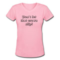 Don't Let That Crown Slip V - Neck T-Shirt - altruesm