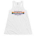 Don't Let Your Colors Fade Flowy Racerback Tank - altruesm