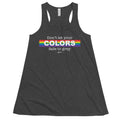 Don't Let Your Colors Fade Flowy Racerback Tank - altruesm