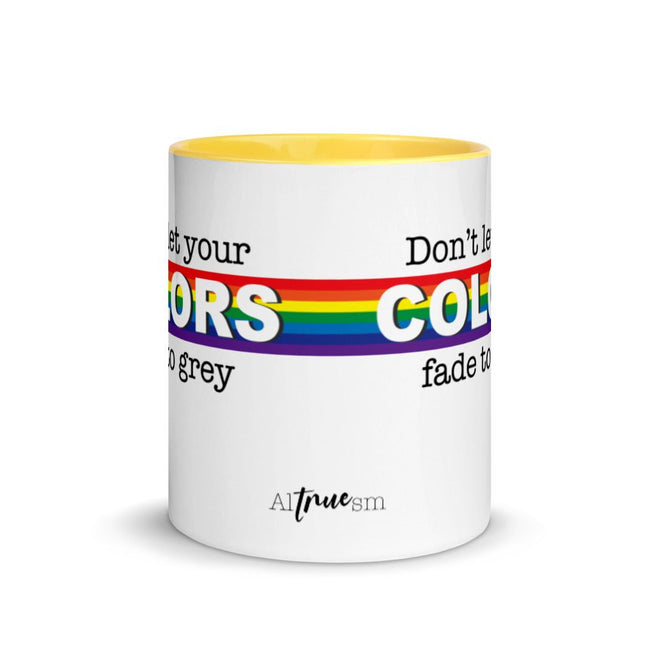 Don't Let Your Colors Fade Mug - altruesm