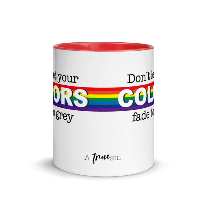 Don't Let Your Colors Fade Mug - altruesm