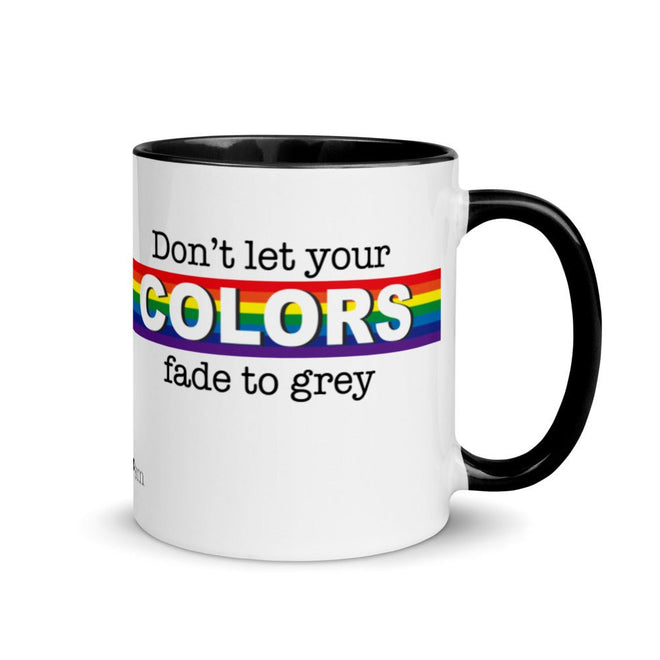 Don't Let Your Colors Fade Mug - altruesm