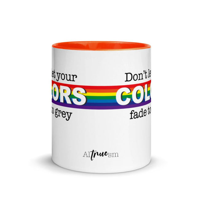 Don't Let Your Colors Fade Mug - altruesm