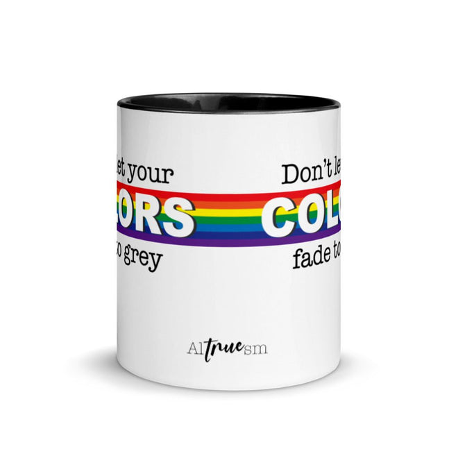 Don't Let Your Colors Fade Mug - altruesm