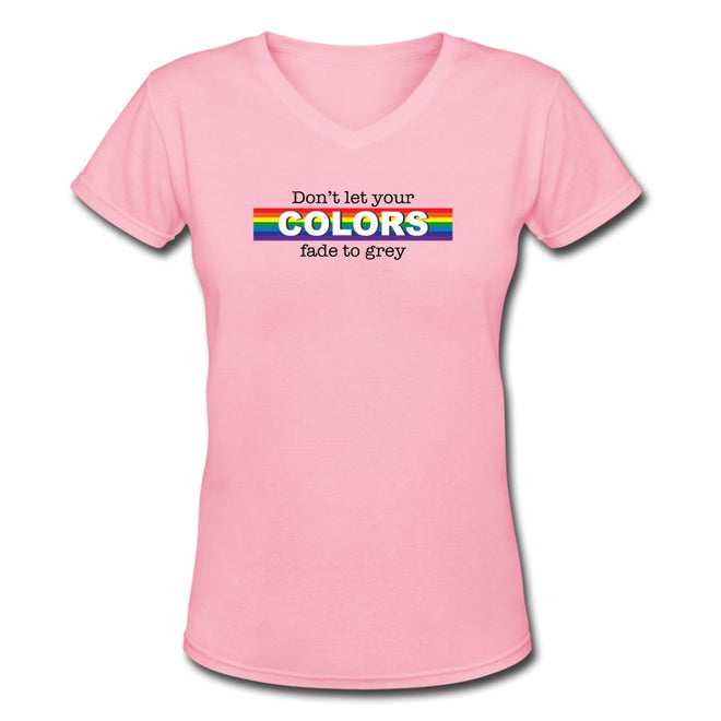 Don't Let Your Colors Fade V - Neck T-Shirt - altruesm