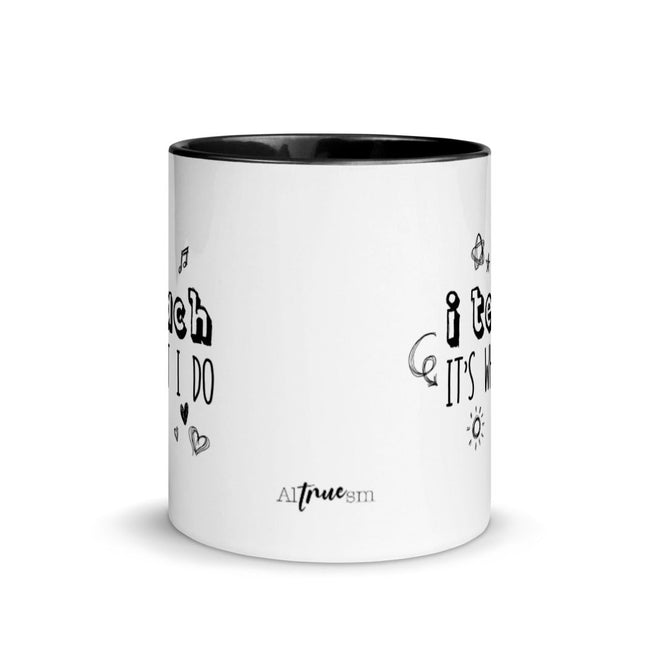 I Teach Mug - altruesm