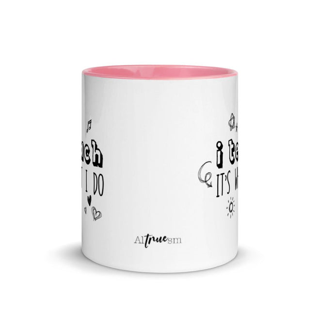 I Teach Mug - altruesm