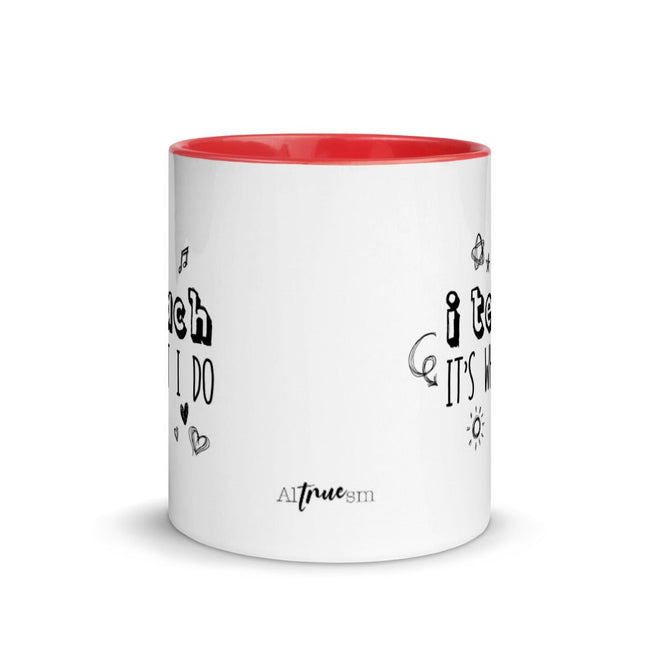 I Teach Mug - altruesm