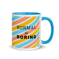 Normal is Boring Mug - altruesm