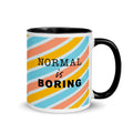 Normal is Boring Mug - altruesm