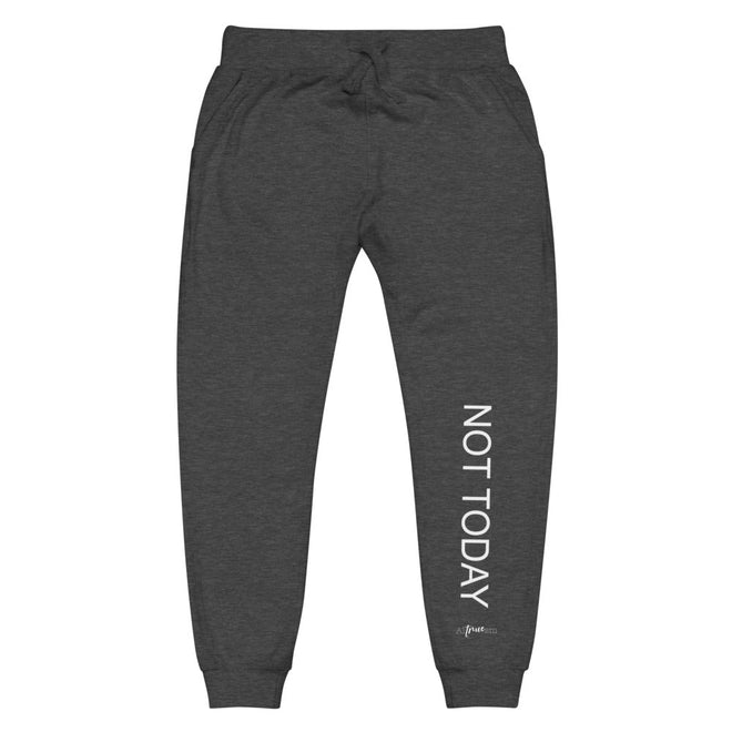 Not Today Fleece Sweatpants - altruesm