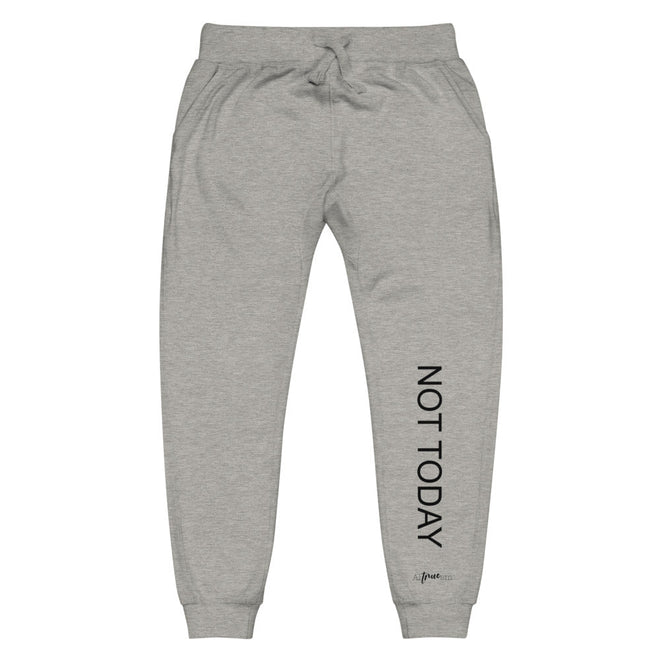 Not Today Fleece Sweatpants - altruesm