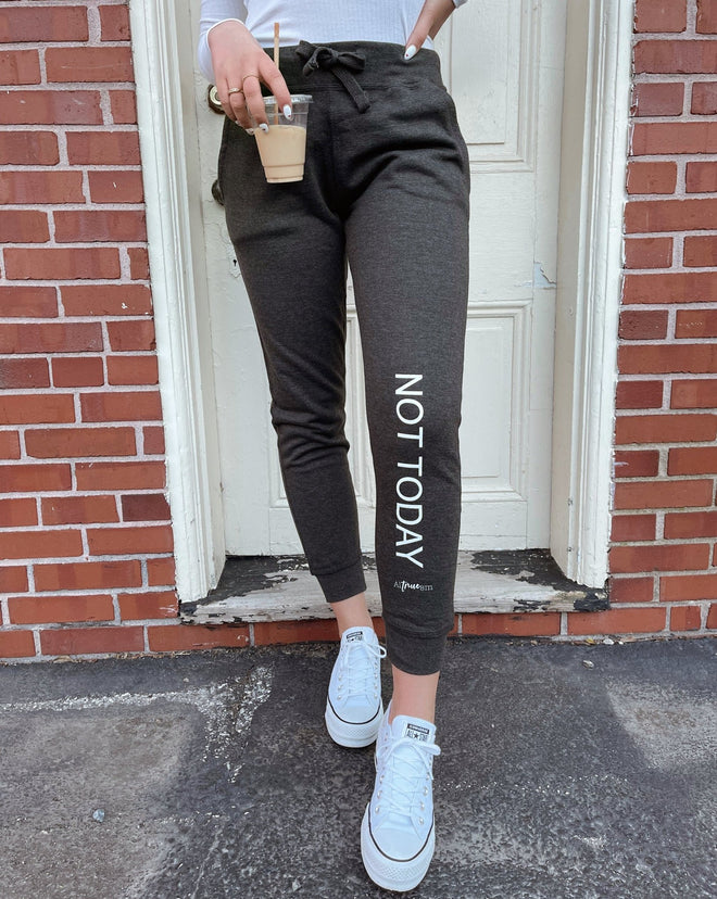 Not Today Fleece Sweatpants - altruesm