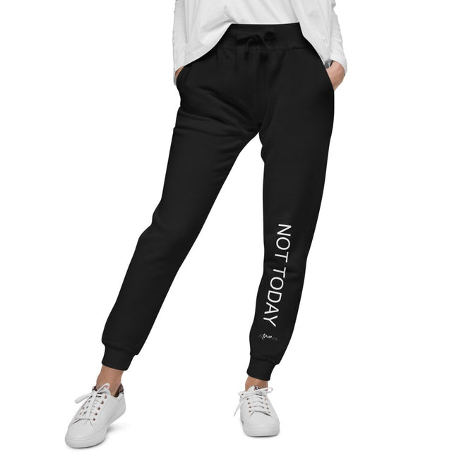 Not Today Fleece Sweatpants - altruesm