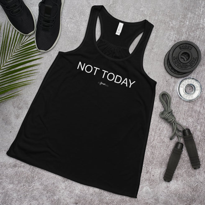 Not Today Flowy Racerback Tank - altruesm