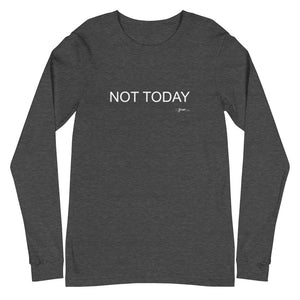 Not Today Long Sleeve Tee - altruesm