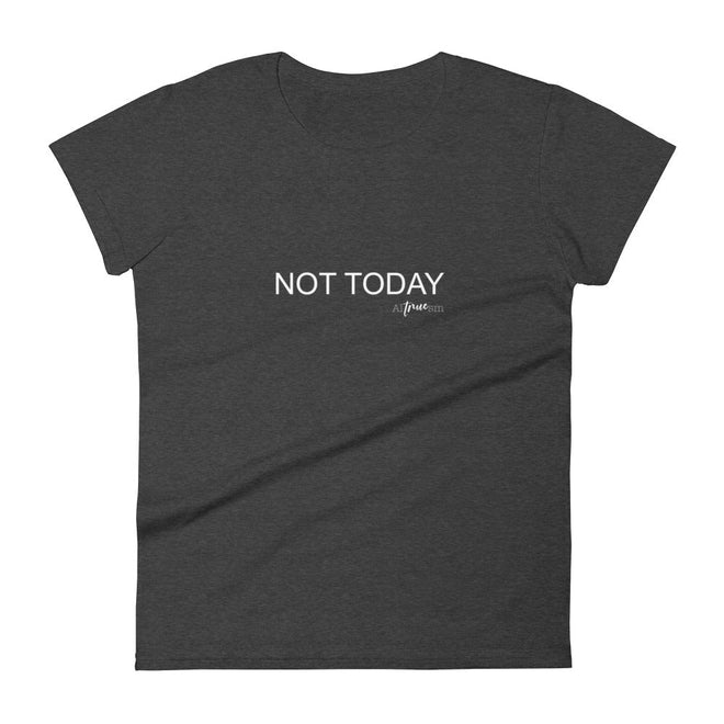 Not Today Short Sleeve T-Shirt - altruesm