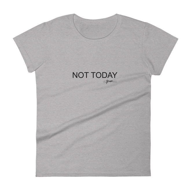 Not Today Short Sleeve T-Shirt - altruesm