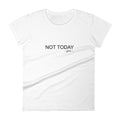 Not Today Short Sleeve T-Shirt - altruesm