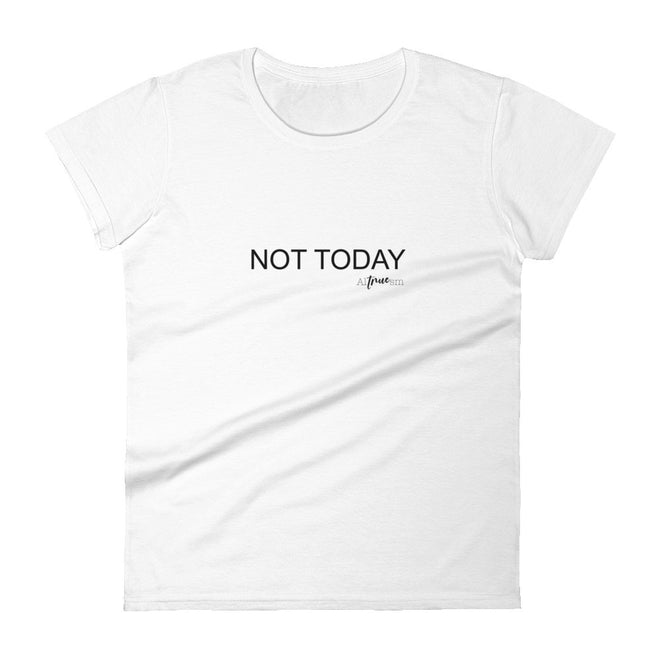 Not Today Short Sleeve T-Shirt - altruesm