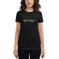 Not Today Short Sleeve T-Shirt - altruesm