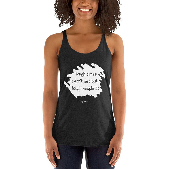 Tough Times Racerback Tank - altruesm