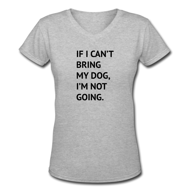 I'm Not Going Women's V-Neck T-Shirt - gray