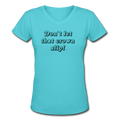 Don't Let That Crown Slip Women's V-Neck T-Shirt - aqua