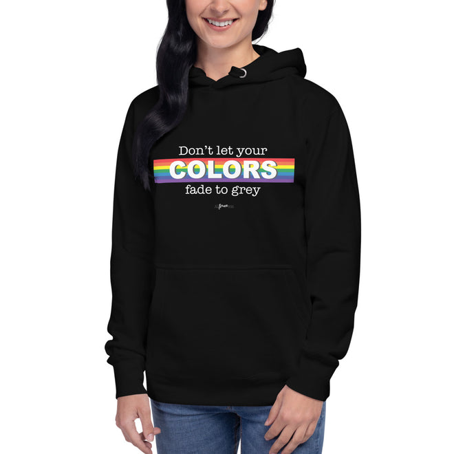 Don't Let Your Colors Fade Premium Hoodie