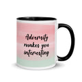 Adversity Makes You Interesting Mug