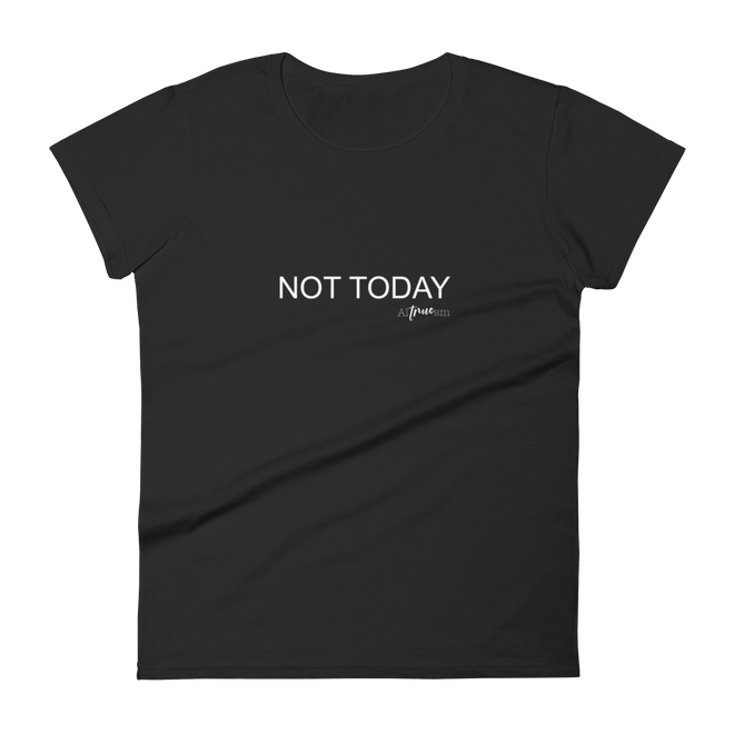 Not Today Short Sleeve T-Shirt