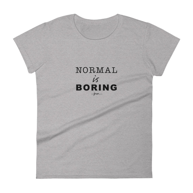 Normal is Boring Short Sleeve T-Shirt