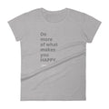 Do More of What Makes You Happy short sleeve t-shirt
