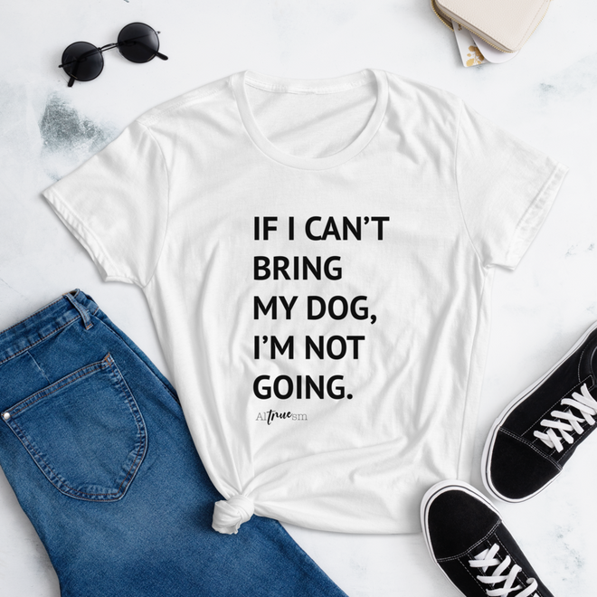 If I Can't Bring My Dog Short Sleeve T-Shirt