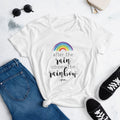 After the Rain Comes the Rainbow Short Sleeve T-Shirt